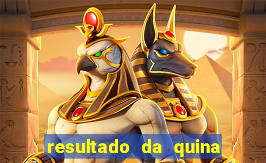 resultado da quina giga sena